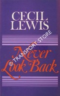 Never Look Back - An Attempt at Autobiography by LEWIS, Cecil